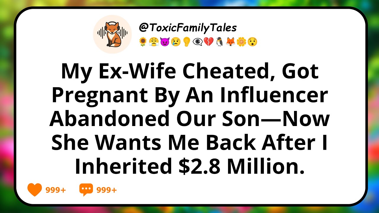 My Ex-Wife Cheated, Got Pregnant By An Influencer, Abandoned Our Son—Now She Wants Me Back After...