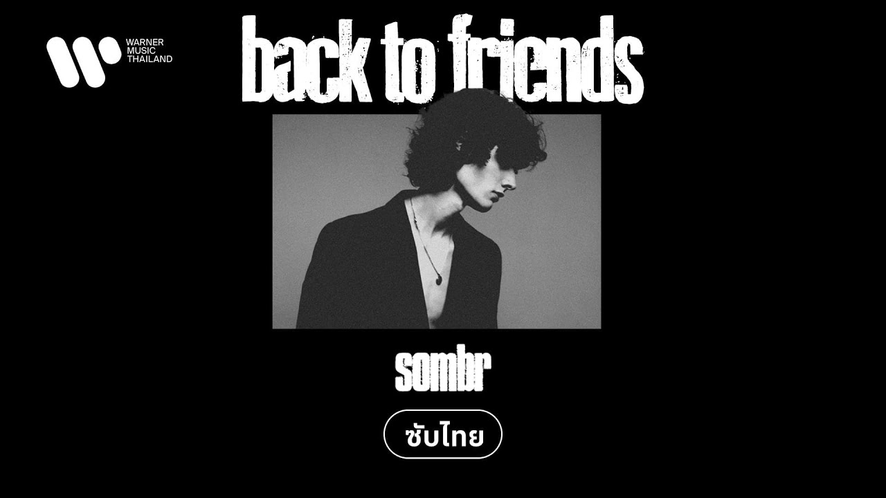 [Sub Thai] back to friends - sombr
