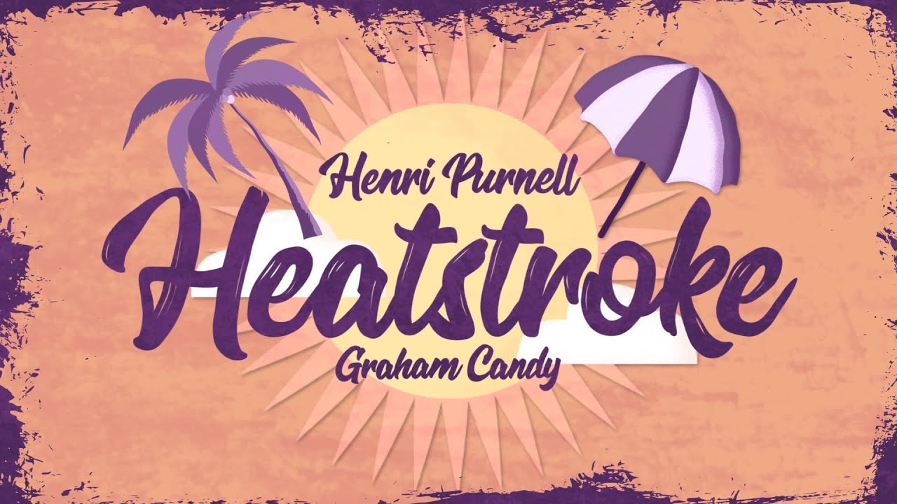 Henri Purnell & Graham Candy - Heatstroke (OFFICIAL LYRIC VIDEO)