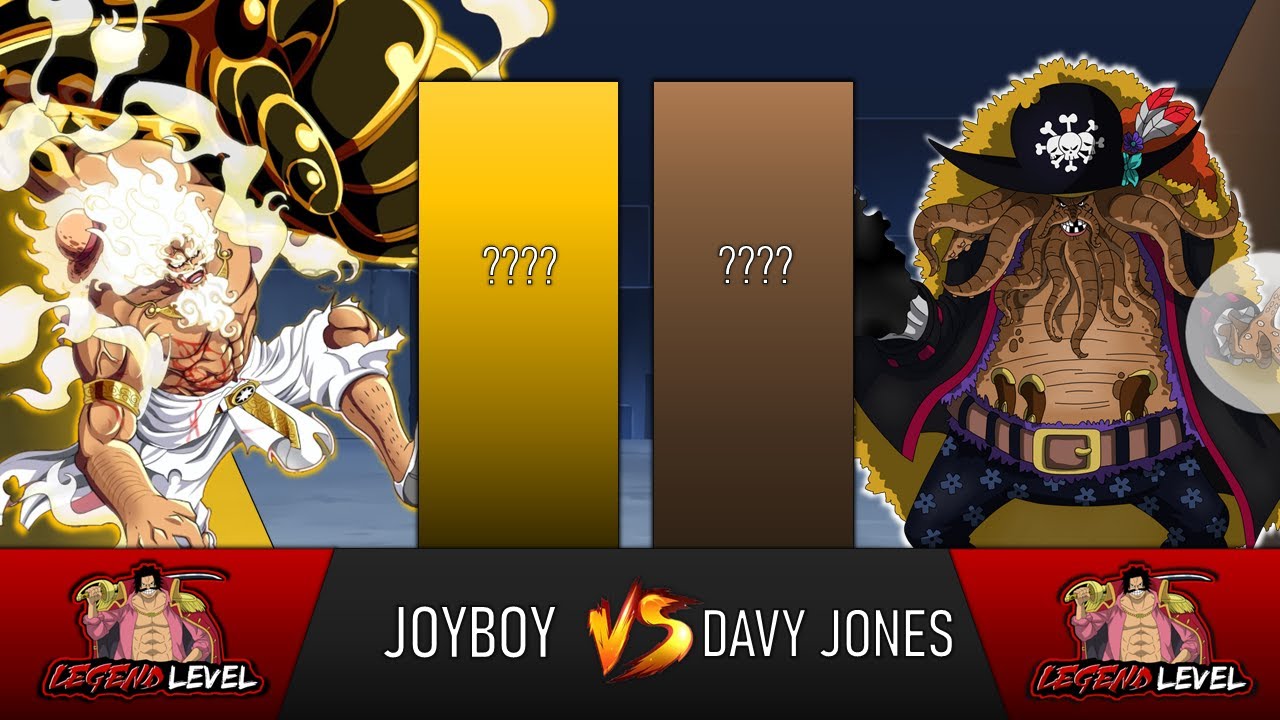 LUFFY VS BLACKBEARD ( JOYBOY VS DAVY D. JONES) POWER LEVELS - ONE PIECE
