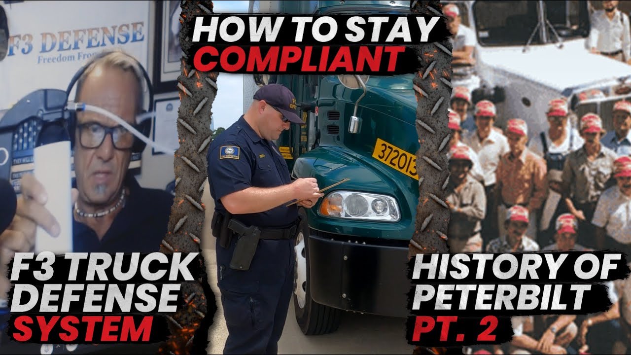 F3 Truck Defense System, How to Stay Compliant, and History of Peterbilt Pt.