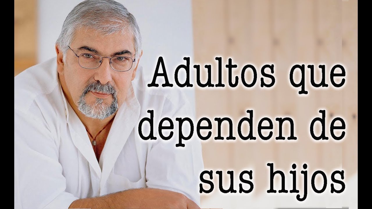 Jorge Bucay - Adultos que dependen de sus hijos