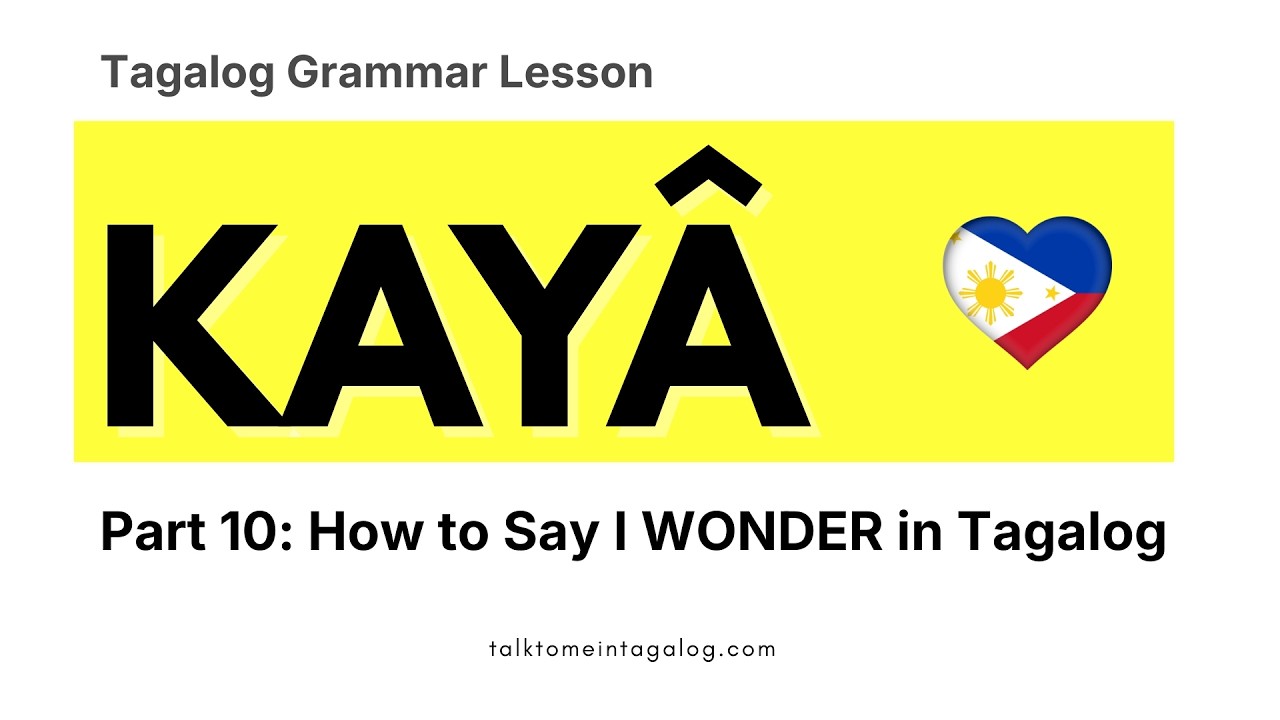 KAYA - How to Use the Tagalog Word "KAYA" | Tagalog Grammar Rules  