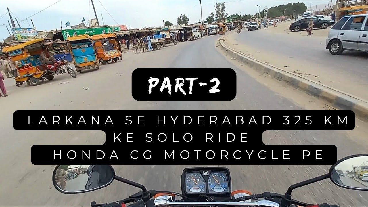 Solo Bike Travel Larkana to Hyderabad on Honda CG 125 Motorcycle / Hasnain Farooq Vlogs / Part-2