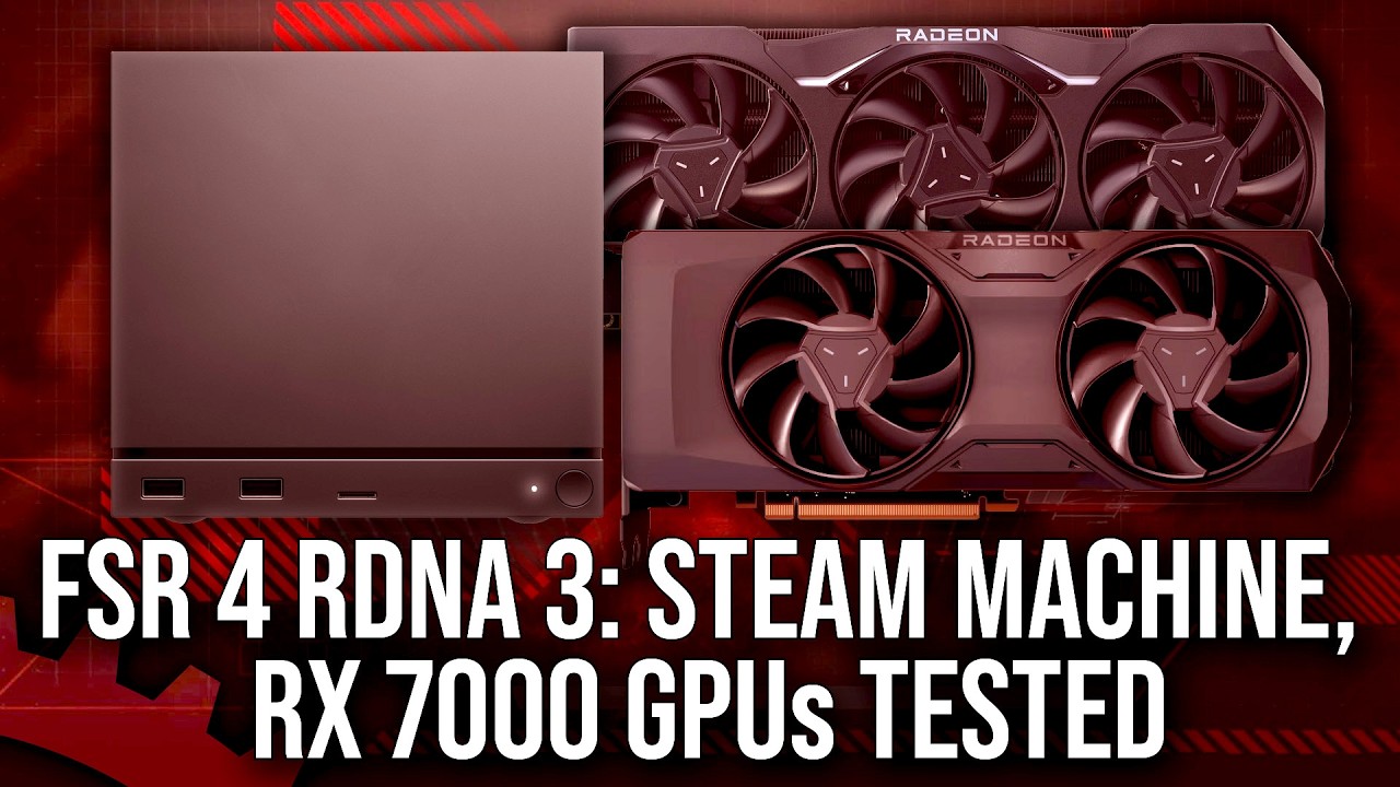 FSR 4 For RDNA 3: Steam Machine Benchmarks + Gameplay, RX 7800 XT + 7900 XTX Tested
