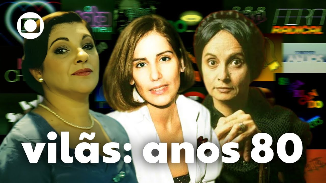 Lista de vilãs das telenovelas da TV Globo de 1980 a 1989