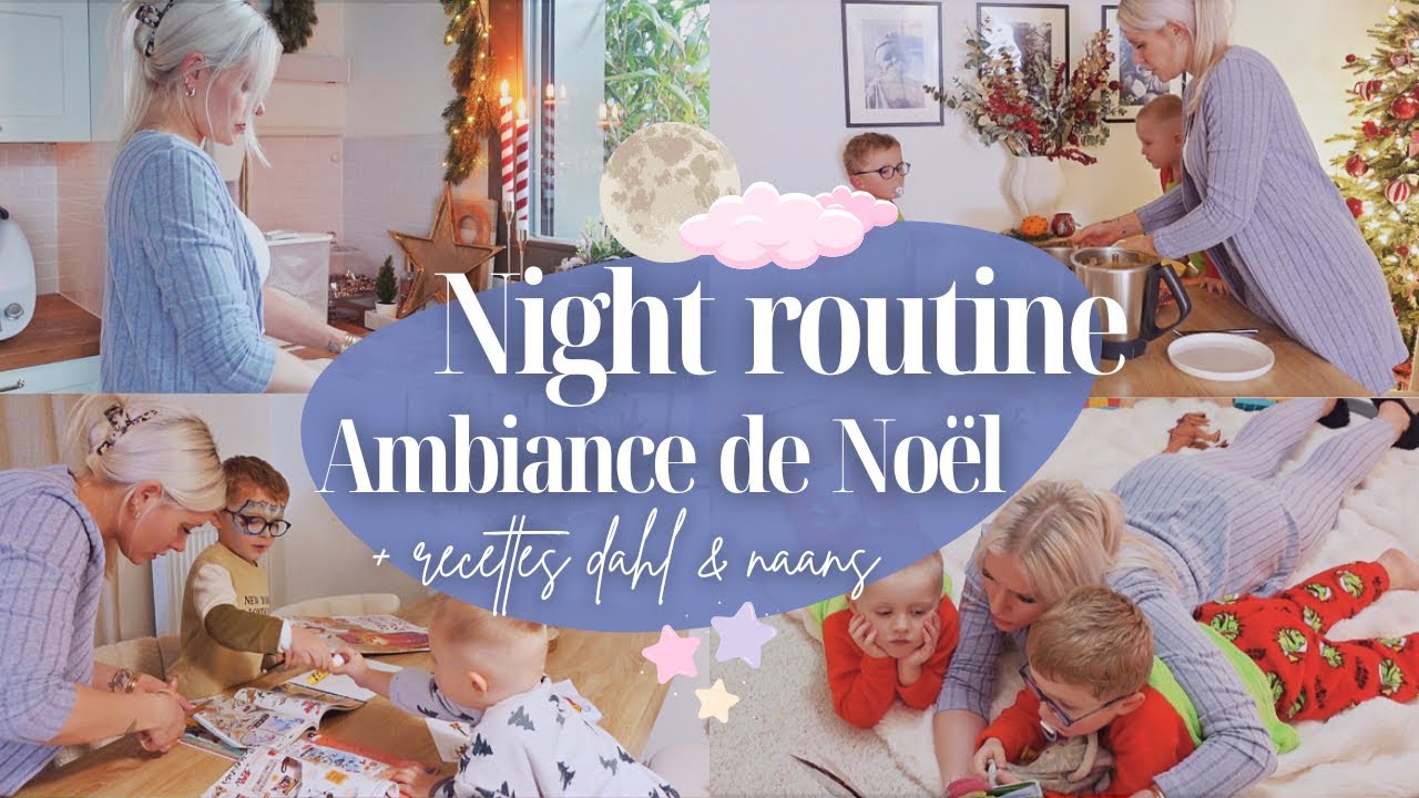 NIGHT ROUTINE 🌙❄️| Cocooning • Recette dahl + cheese naans • Avec les enfants • Ambiance de Noël