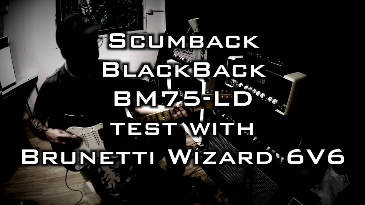 Scumback BlackBack BM75-LD test with Brunetti Wizard 6V6