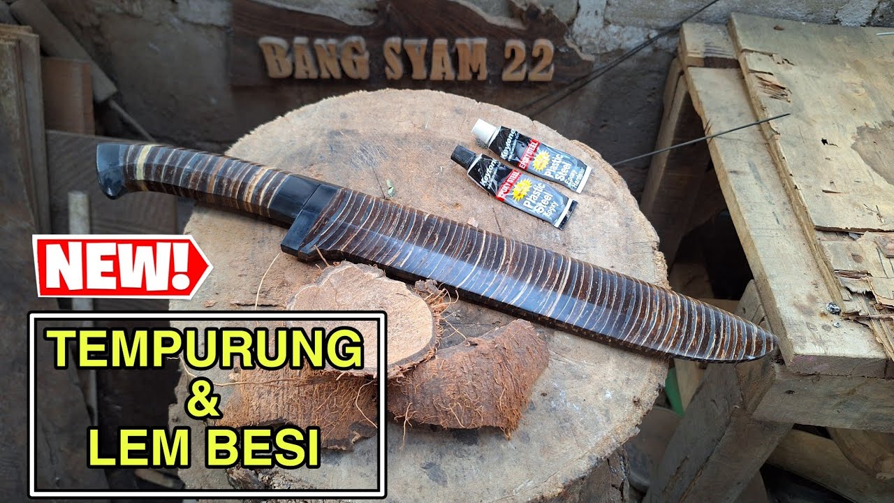 cara membuat sarung dan gagang golok dari tempurung kelapa memakai lem besi