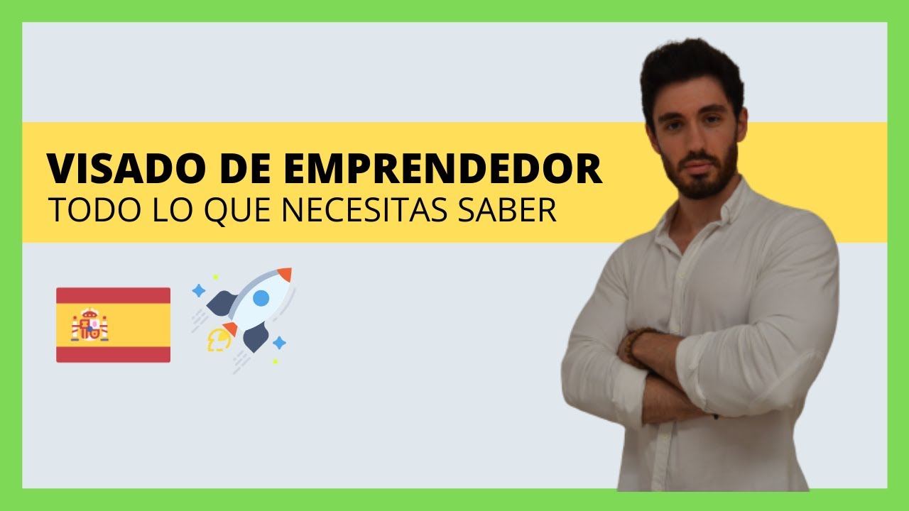 VISADO DE EMPRENDEDOR en España: Documentos, Requisitos y Proceso Legal (Paso a Paso)