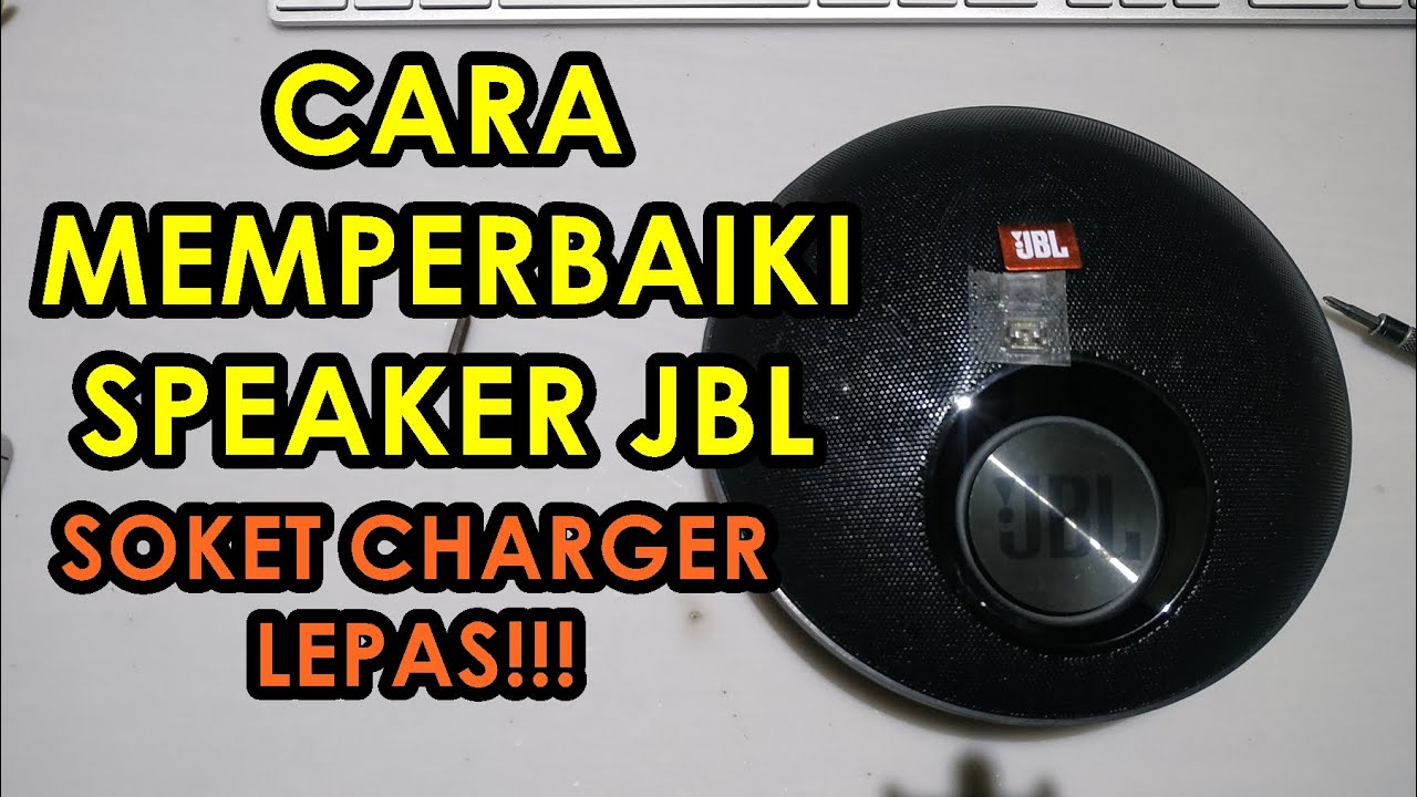 Cara Memperbaiki Speaker JBL Soket Charger Lepas