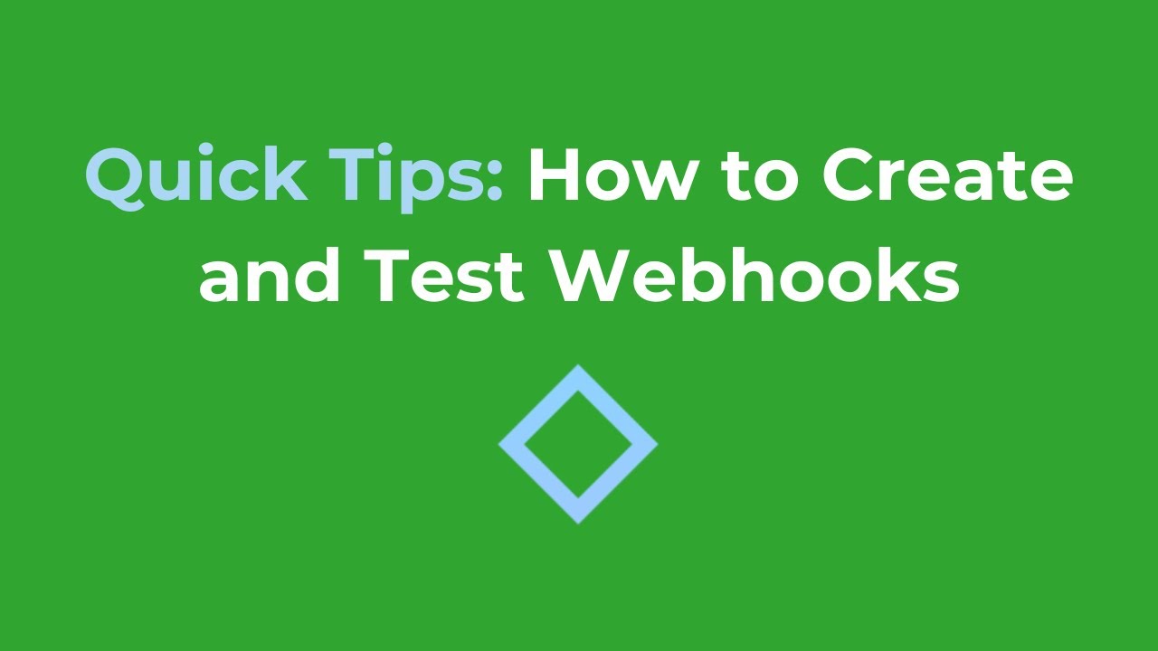 Quick Tips: How to Create and Test Webhooks