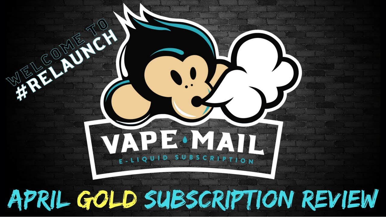 VAPE-MAIL - April Gold Subscription Review #RELAUNCH