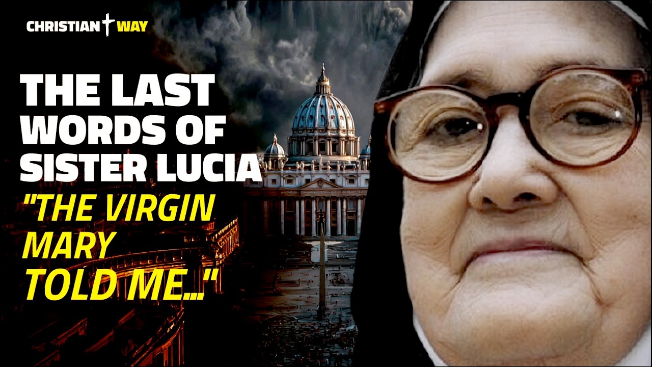 The Last Words of Sister Lucia Reveal the Hidden Prophecy of FATIMA