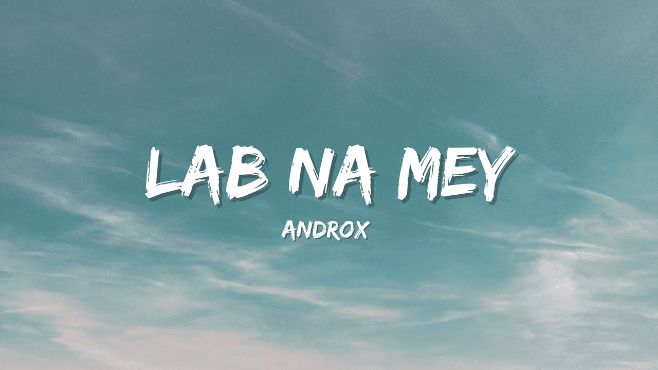 Lab Na Mey (Lyrical Video) - Androx