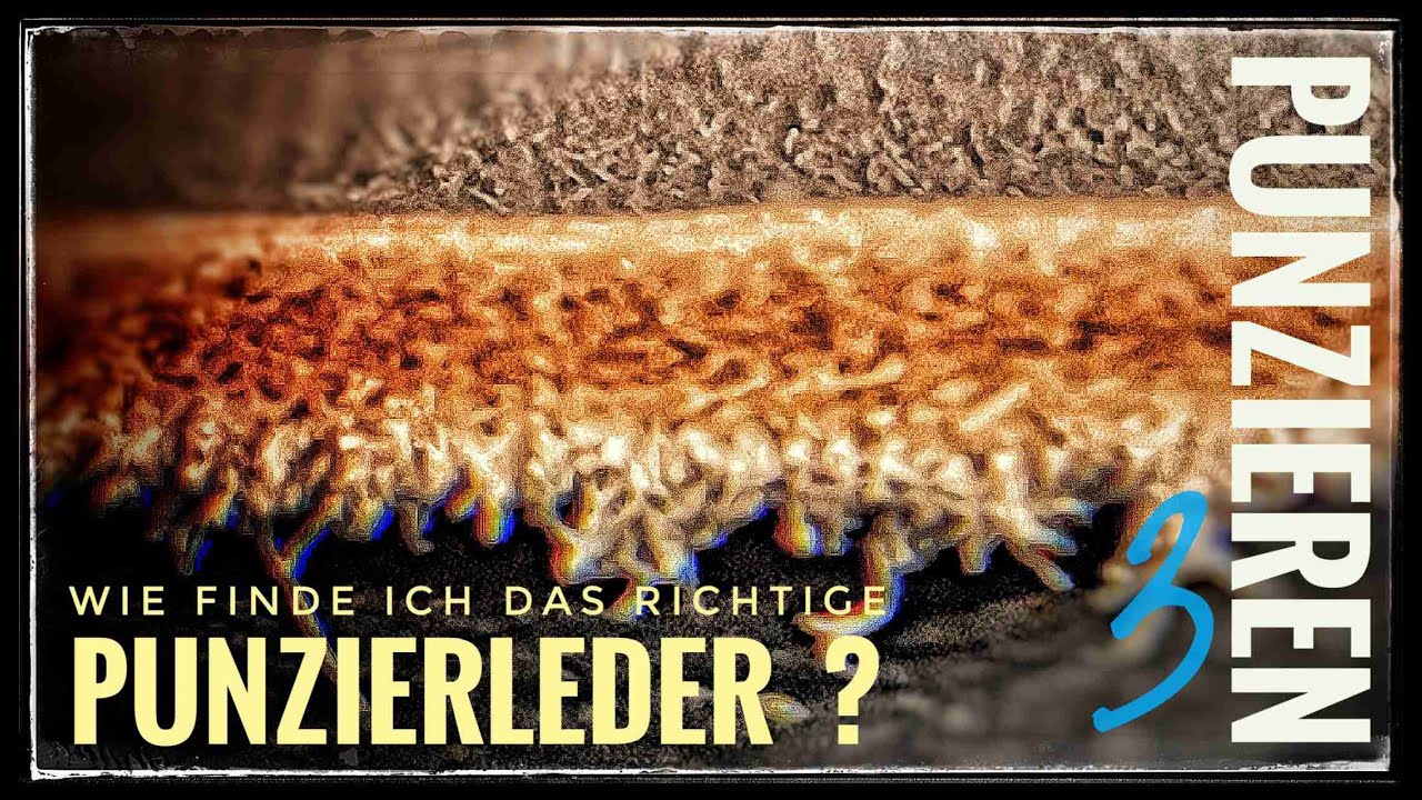 Punzieren Teil 3: Leder - Welches ist das richtige ?