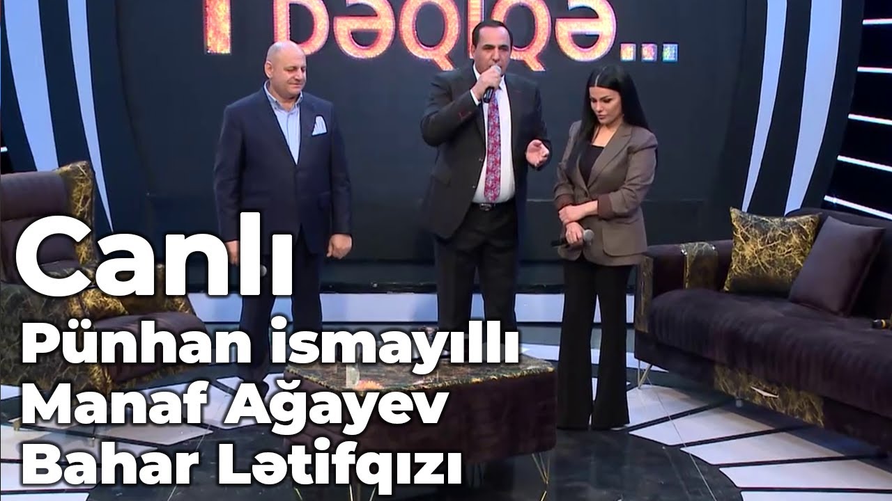 Pünhan İsmayıllı.Manaf A.Bahar L. 
