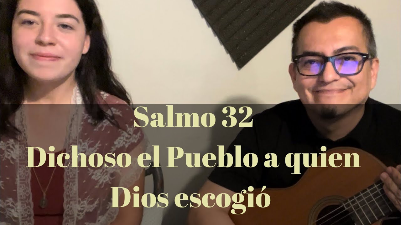Salmo 32: Dichoso el Pueblo a quien Dios escogió. Responde y Aclama. @SilvioCuellarMusic