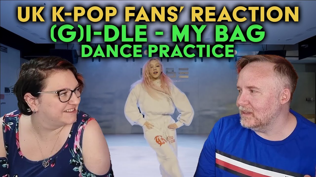 (G)I-DLE - My Bag - Dance Practice - UK K-Pop Fans Reaction