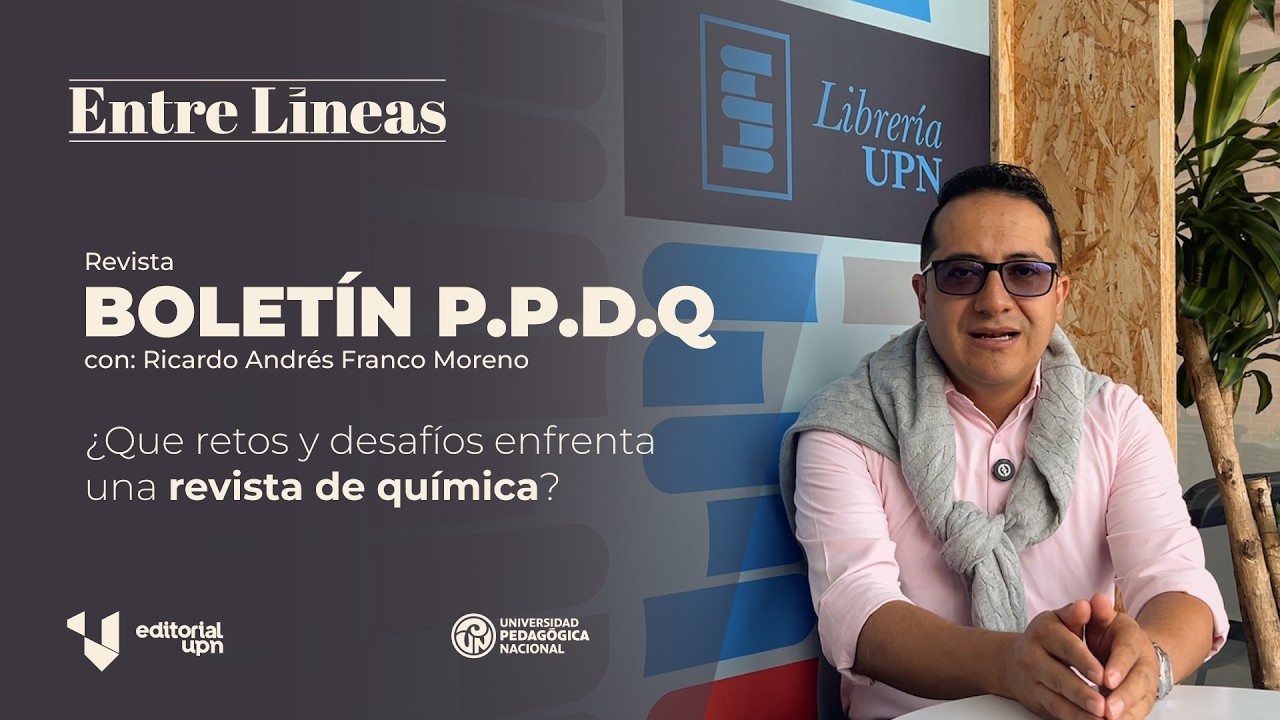 Entre Líneas #1 | Editor de la revista Boletín P.P.D.Q y la divulgación en química