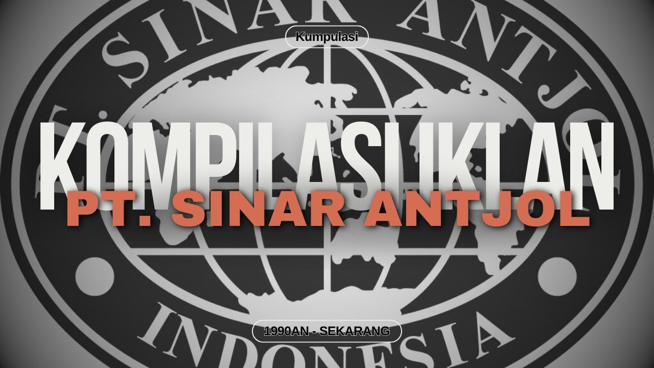 KOMPILASI IKLAN PT. SINAR ANTJOL - B29 & WOW (1990an - Sekarang)