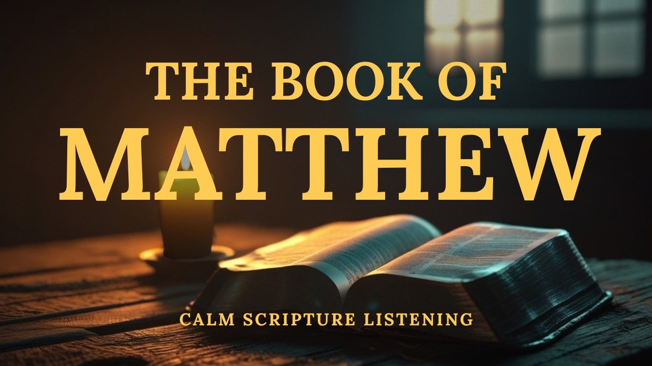 MATTHEW — Calm Scripture Listening | The Steady Word