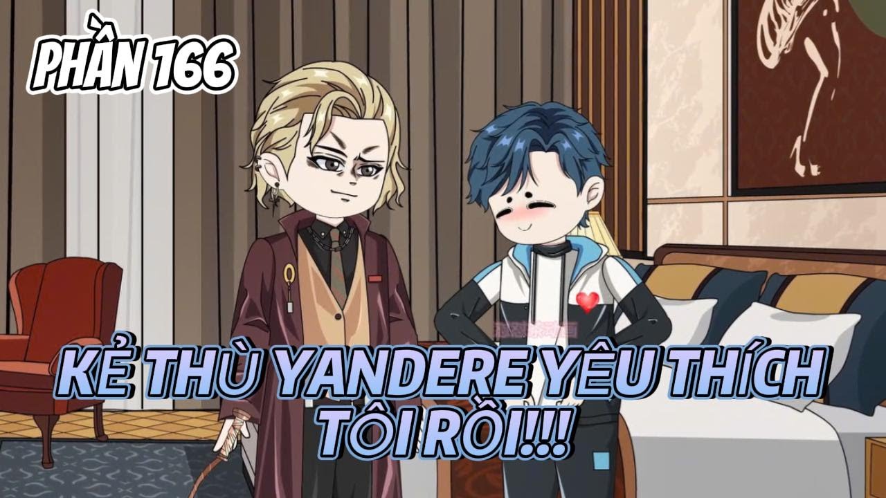 Kẻ Thù Yandere Yêu Thích Tôi Rồi (BL) | Phần 166 | Short | Ivy Vietsub