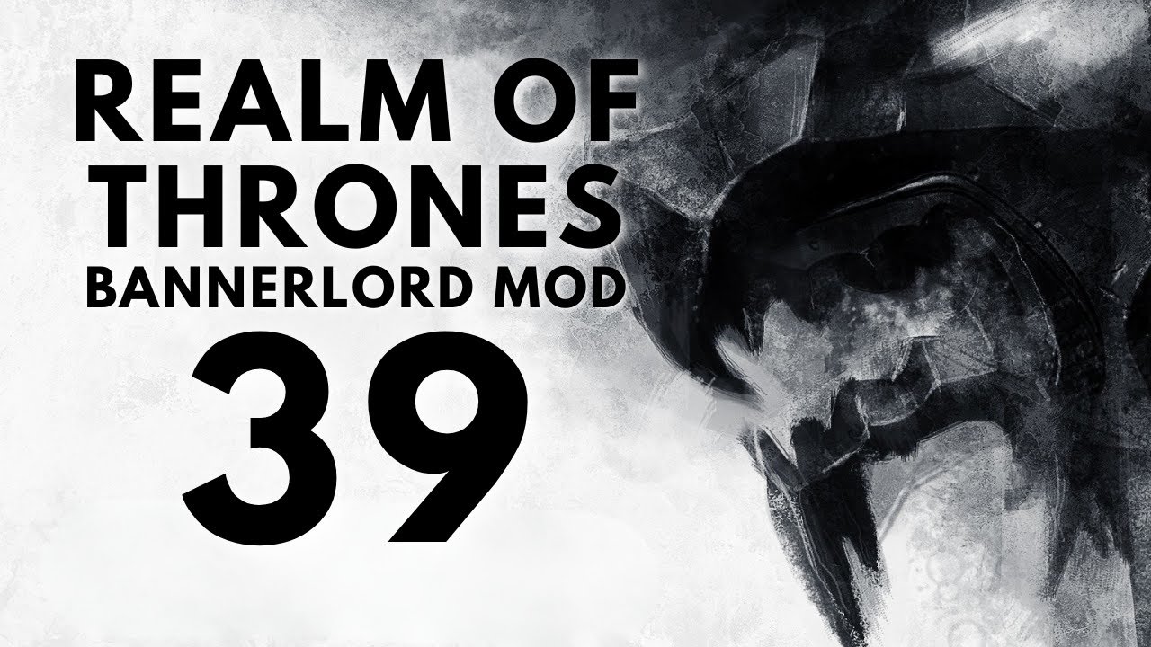 (CHALLENGE: DON'T DIE) Realm of Thrones 6.2 Part 39 Bannerlord Mod Gameplay