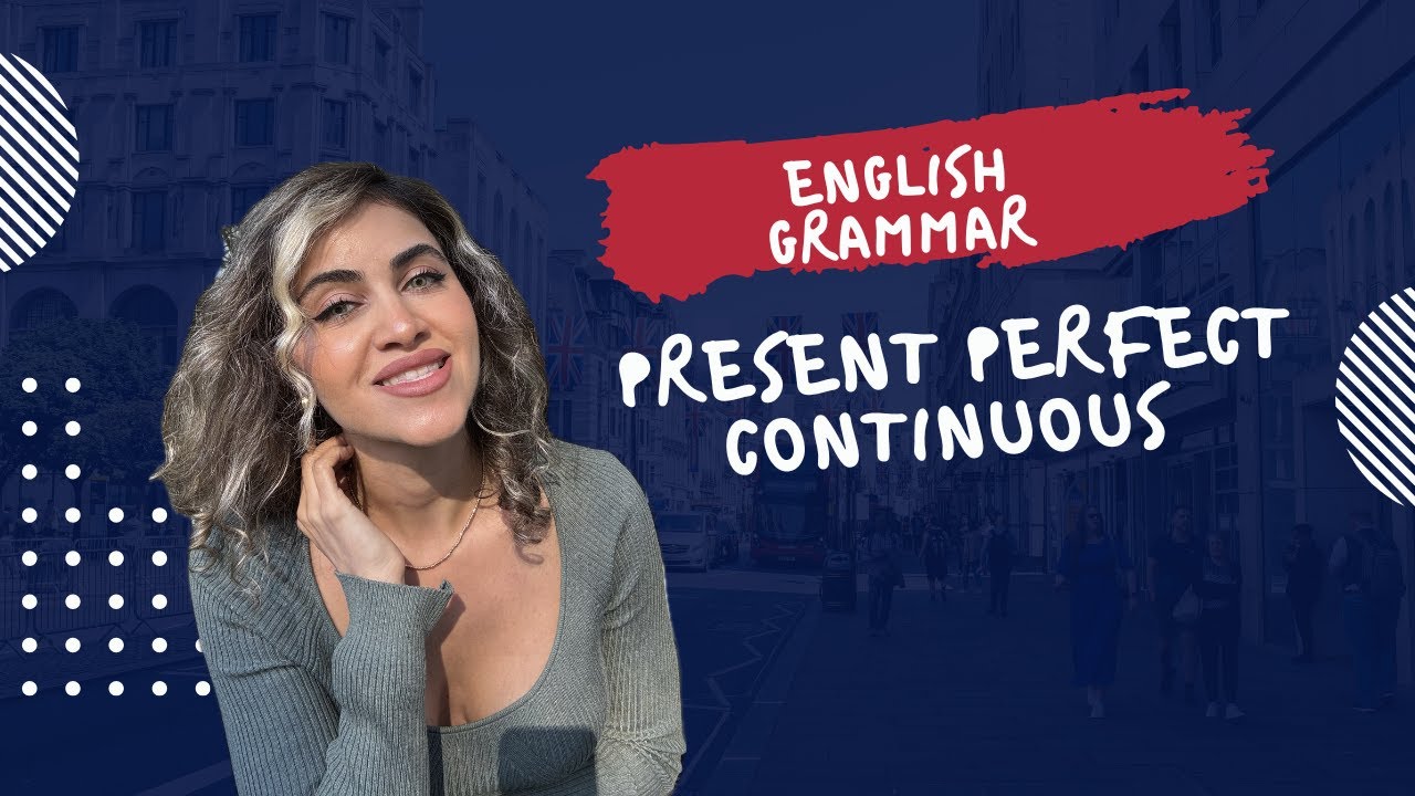 🎥 Present Perfect Continuous | زمان حال کامل استمراری در انگلیسی
