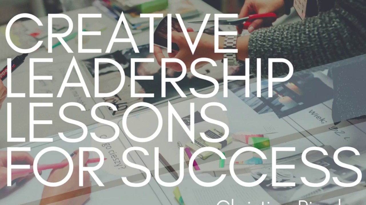 Creative Leadership Lessons for Success | Christine Riordan