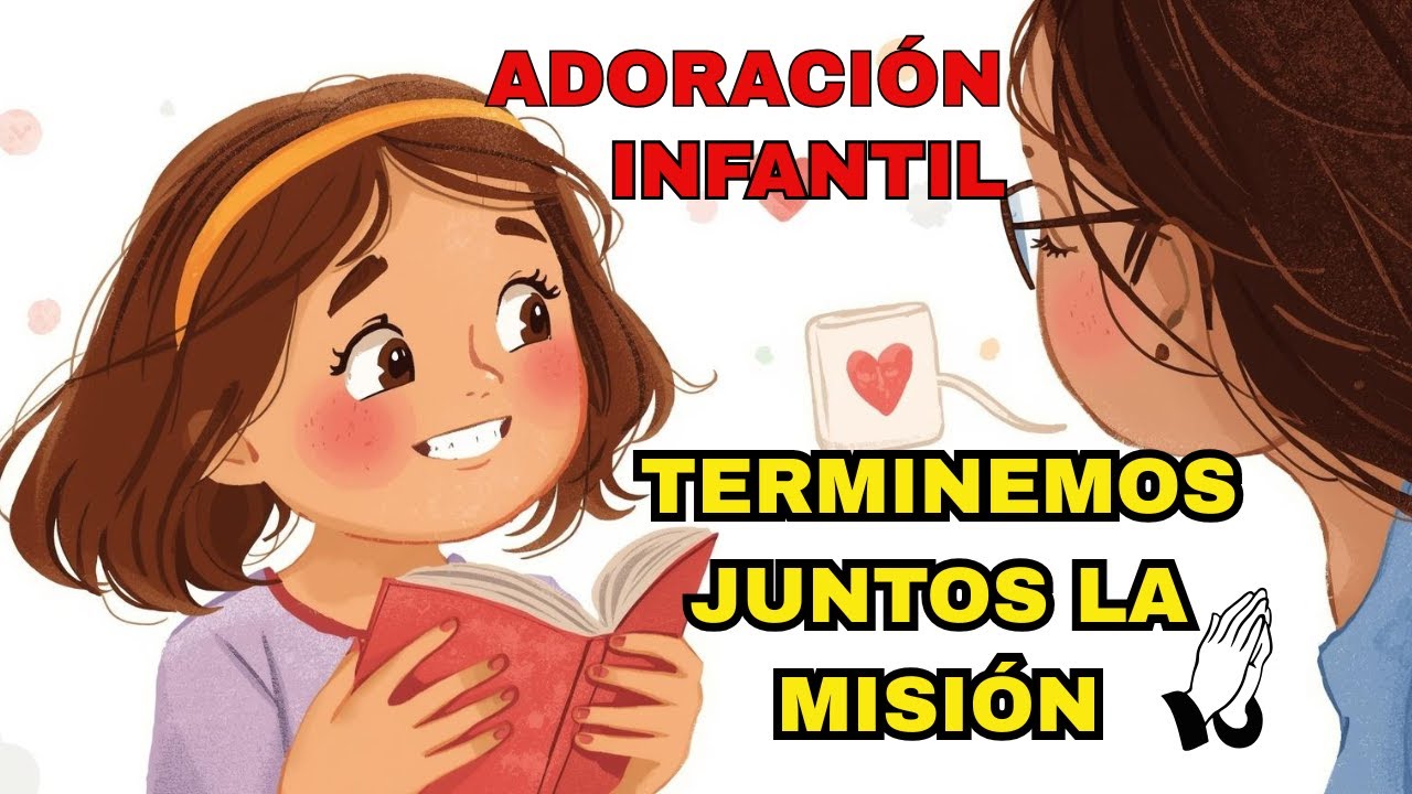 Terminemos Juntos La Misión | Adoración Infantil