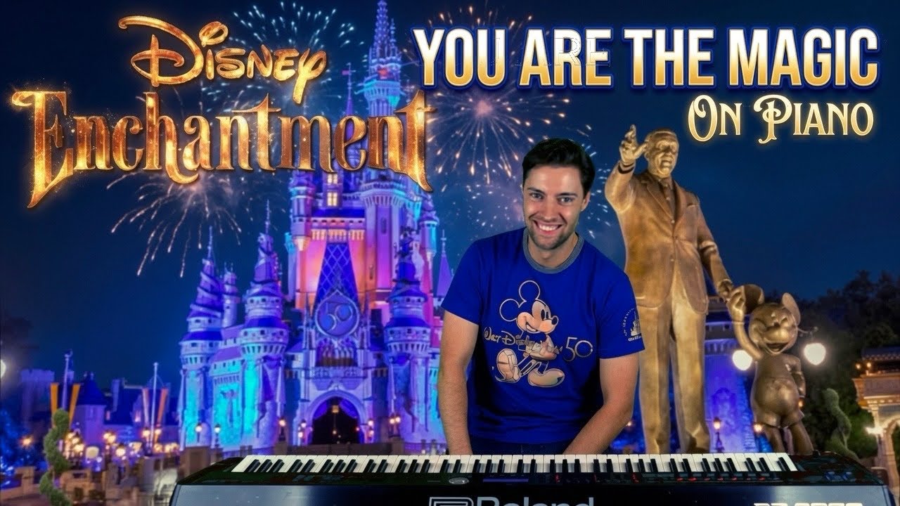 You Are The Magic on Piano - Disney Enchantment - Walt Disney World
