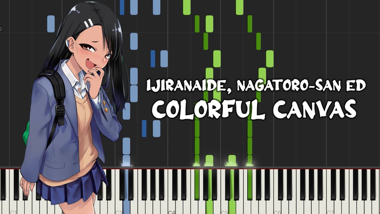 Ijiranaide, Nagatoro-san Ed - Colorful Canvas by Sumire Uesaka & Others (Piano Sheet Music)