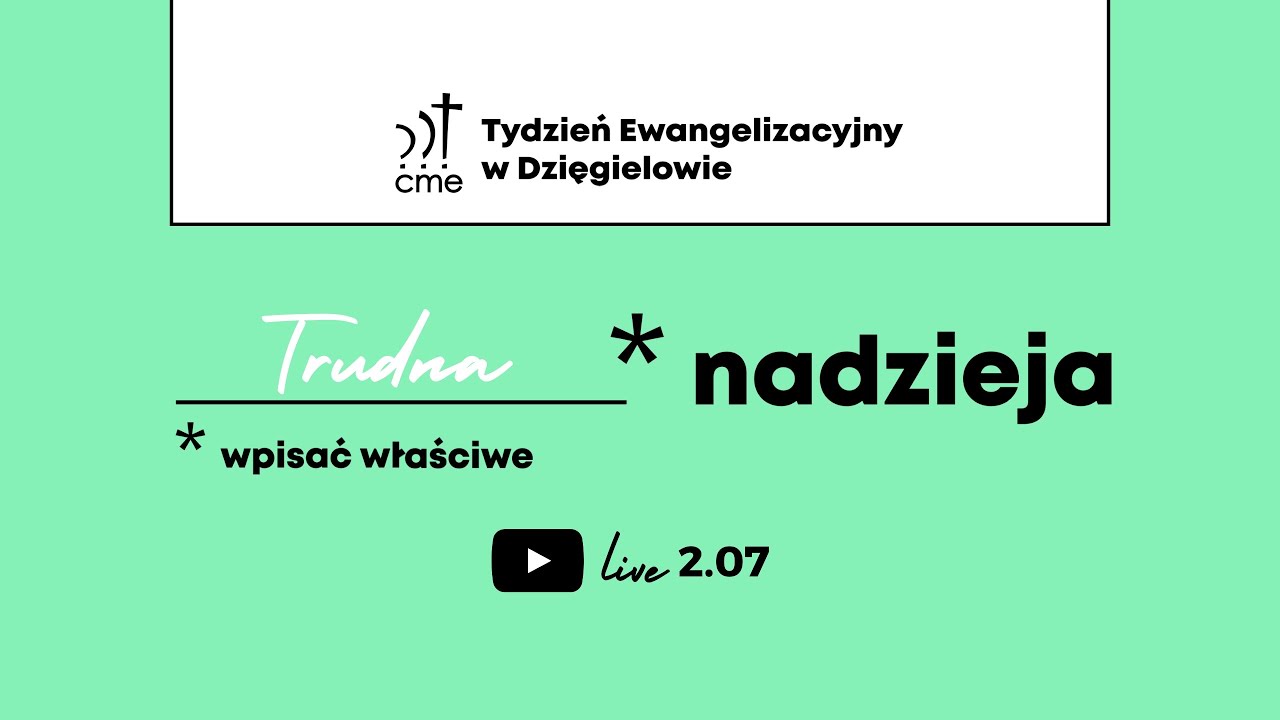 Trudna nadzieja – spotkanie ewangelizacyjne – TE Dzięgielów – 2 lipca 2024
