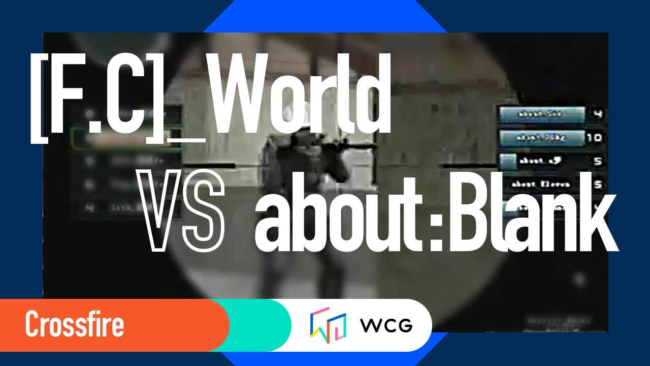 WCG 2009 GF day 2: Crossfire : [F.C]_World vs about : blank
