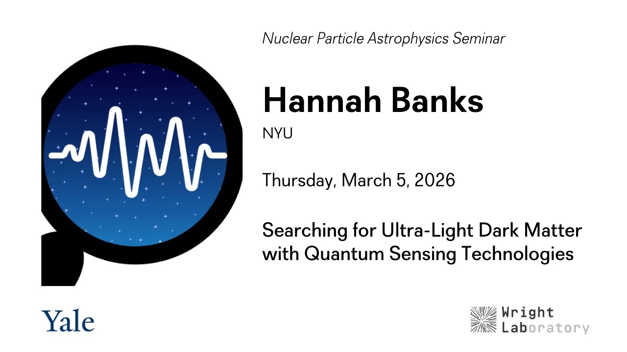 Yale Wright Lab NPA Seminar: Hannah Banks, NYU