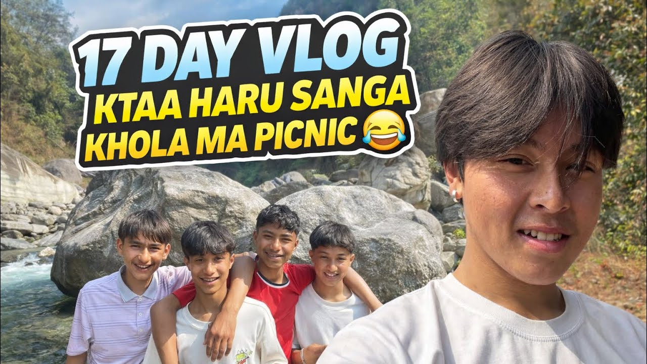 Kta Haru Sanga Khola Picnic 😆🔥!Day 17 Vlog