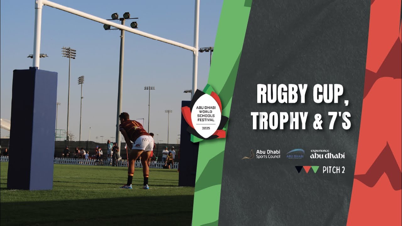 2025 Abu Dhabi World Schools Festival | Day 3 Rugby Cup Trophy and 7's | Pitch 2