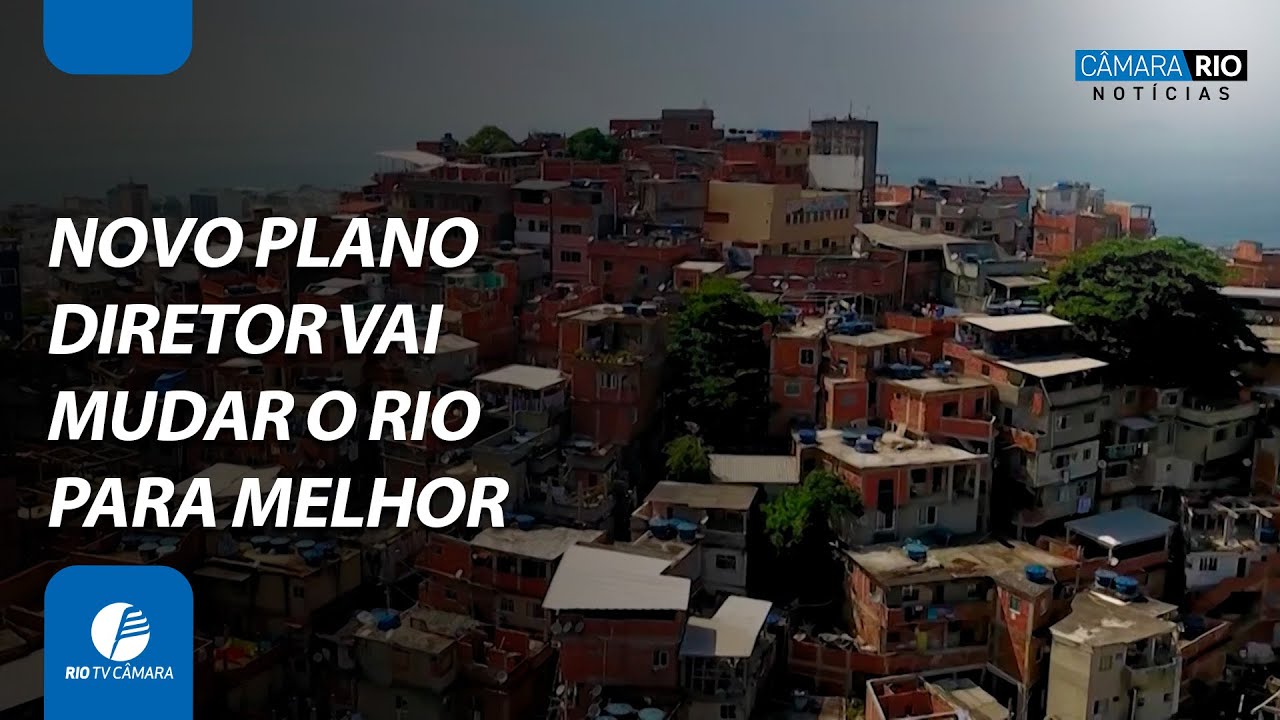 Plano Diretor do Rio: Avan&ccedil;os no urbanismo e sustentabilidade na 11&ordf; Legislatura