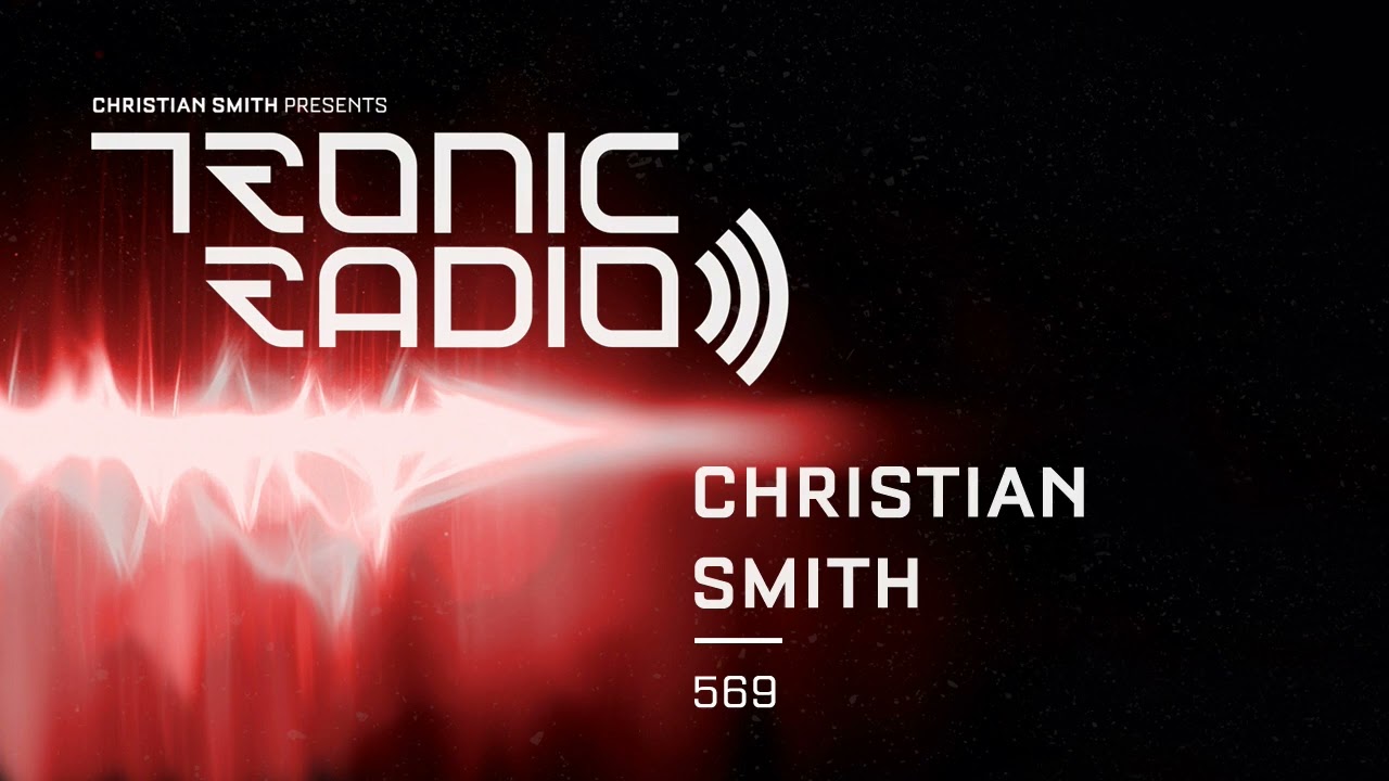 Tronic Podcast 569 with Christian Smith