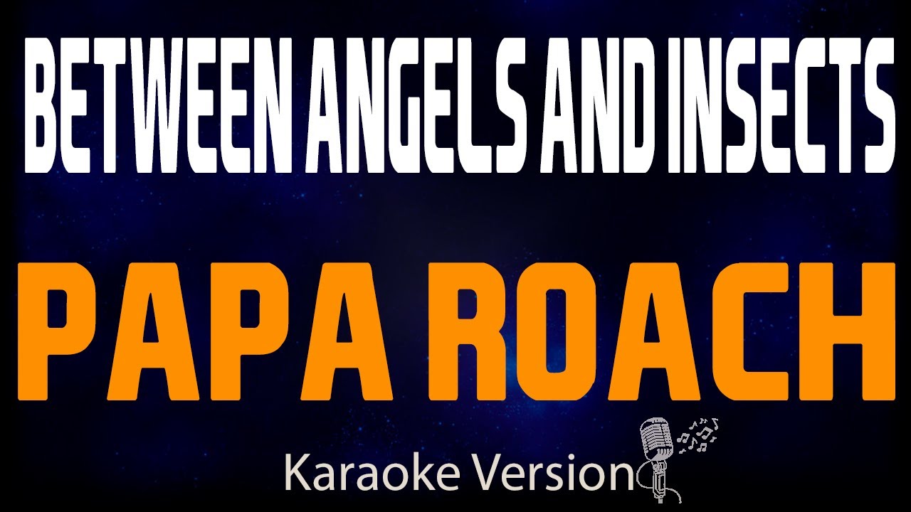karaoke - Between Angels and Insects - Papa Roach 🎤