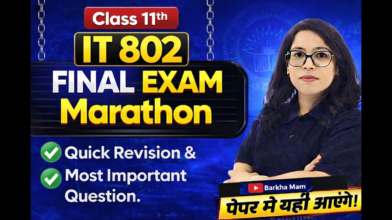🚀 Class 11th IT 802 FINAL EXAM MARATHON | Quick Revision 🔥 Live by Barkha Mam| score 100/100 💯