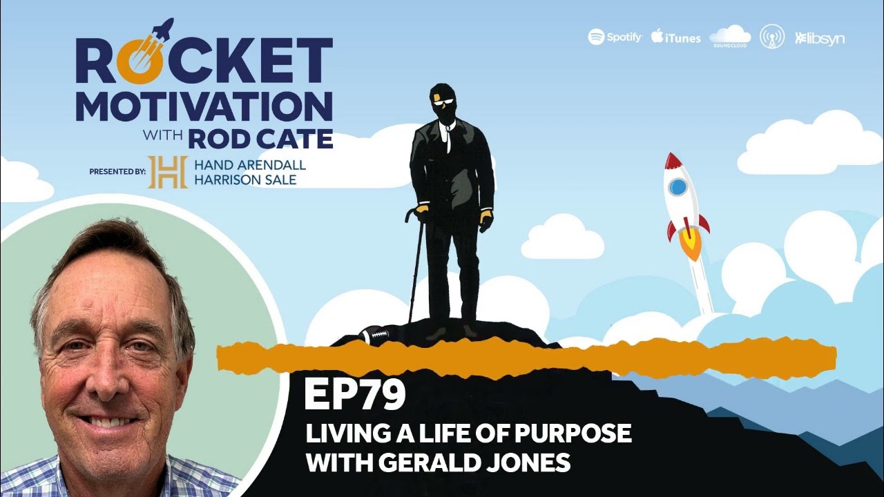 Living A Life Of Purpose With Gerald Jones - Rocket Motivation with Rod Cate EP79