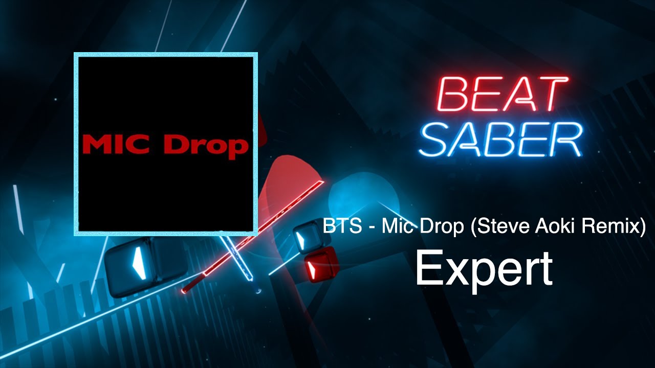 [BEAT SABER] Mic Drop - BTS (Expert) Custom Map