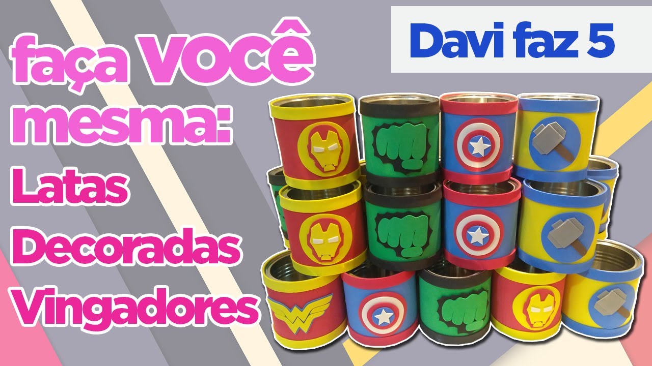 Como Fazer Latas Decoradas dos Vingadores | Criatividades da Dê