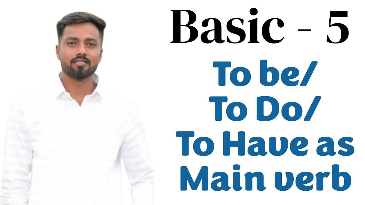 Basic - 5 | To be | To do | To have as main verb | Rajkumar Bandal
