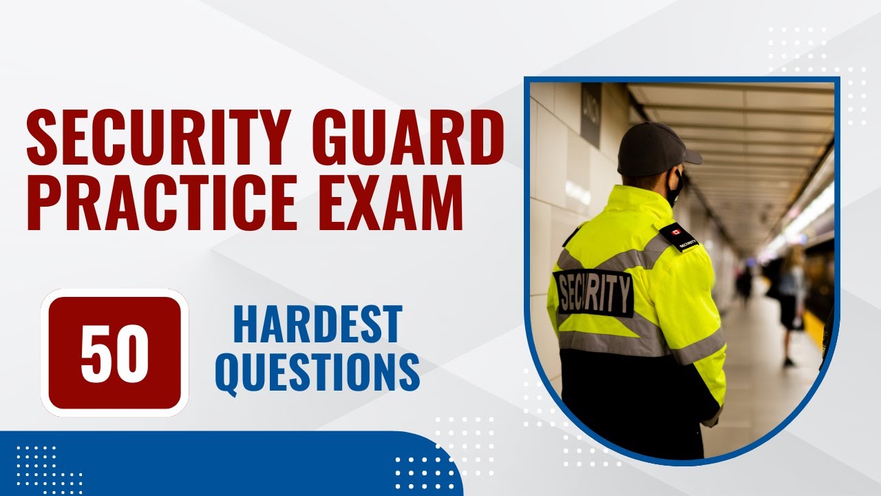 Security Guard Questions And Answers Practice Exam (50 Hardest Questions)