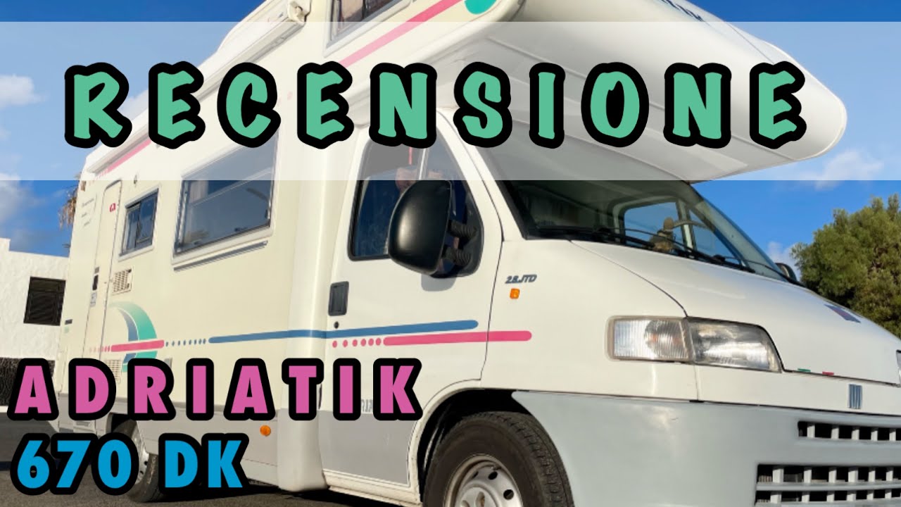 RECENSIONE CAMPER: Adriatik 670 DK su Fiat Ducato 2.8 JTD