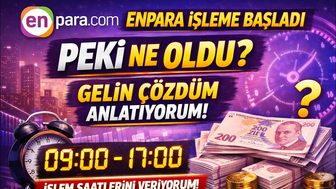 ENPARA İŞLEME BAŞLADI PEKİ NE OLDU GELİN &Ccedil;&Ouml;ZD&Uuml;M ANLATIYORUM. İŞLEM SAATLERİNİ VERİYORUM #enpra 