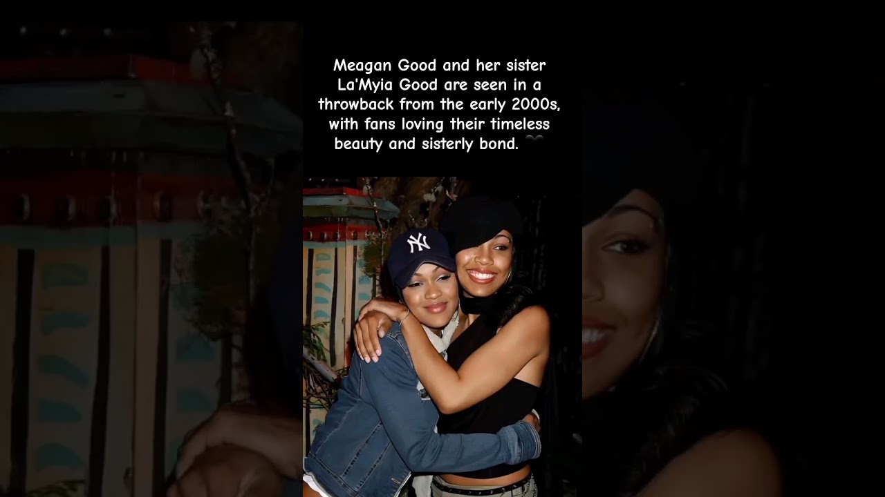 Meagan & La&rsquo;Myia Good&rsquo;s 2000s Throwback Breaks Internet! 🔥 #celebritynews